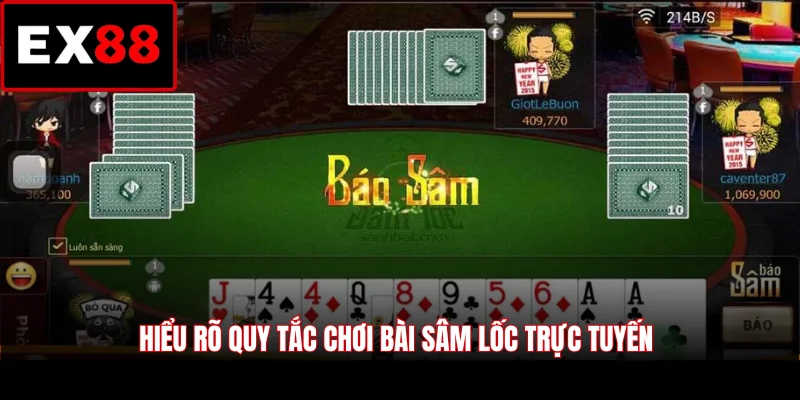 Hiểu rõ quy tắc chơi bài Sâm Lốc trực tuyến