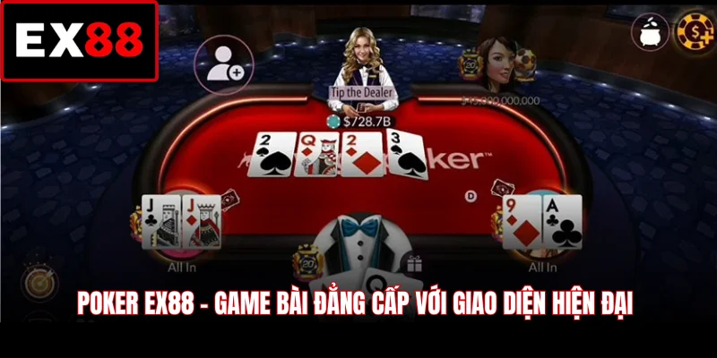 Poker EX88 - Game Bài Đẳng Cấp Với Giao Diện Hiện Đại