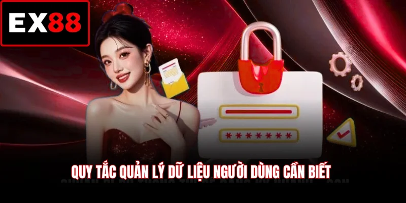 Quy tắc quản lý dữ liệu người dùng cần biết