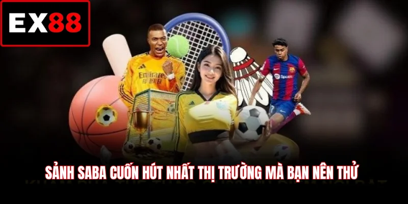 Sảnh SABA cuốn hút nhất thị trường mà bạn nên thử